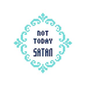 Not Today Satan - Easy Beginner Cross Stitch PATTERN