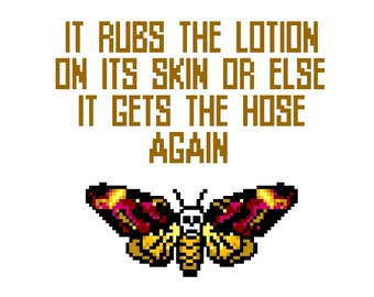 It rubs the lotion on its skin or it gets the hose again - Silence of the Lambs - Cross Stitch PATTERN