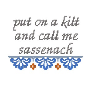 Put on a kilt and call me Sassenach - Cross Stitch PATTERN