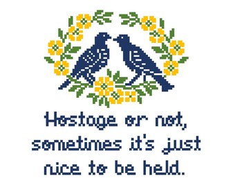 Hostage or not, sometimes it&#39;s just nice to be held. - Funny Cross Stitch PATTERN
