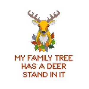 My family tree has a deer stand in it - Funny Cross Stitch PATTERN