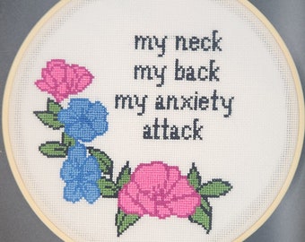 My neck, my back, my anxiety attack - Completed Cross Stitch Gift