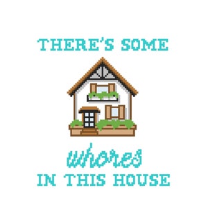 There's Some Whores In This House - Funny Cross Stitch PATTERN