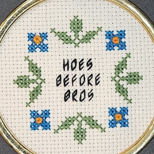 Hoes Before Bros - Small Completed Cross Stitch