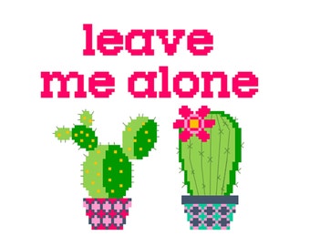 Leave Me Alone - Cactus - Cross Stitch PATTERN