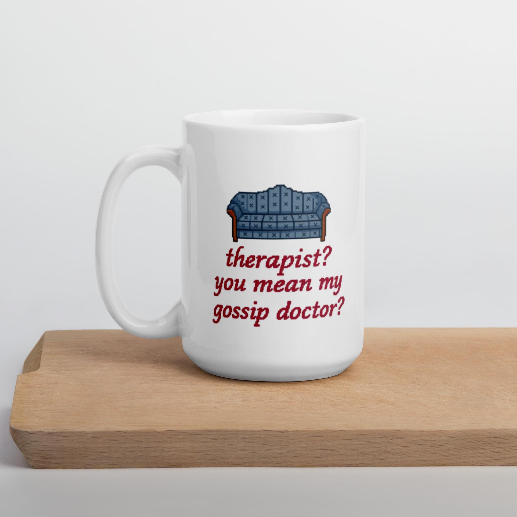 Therapist, You Mean My Gossip Doctor? Therapist Gift Mug - Etsy Israel