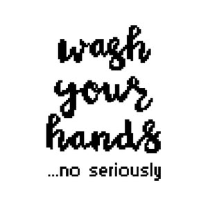 Wash your hands... no seriously - Funny Cross Stitch PATTERN