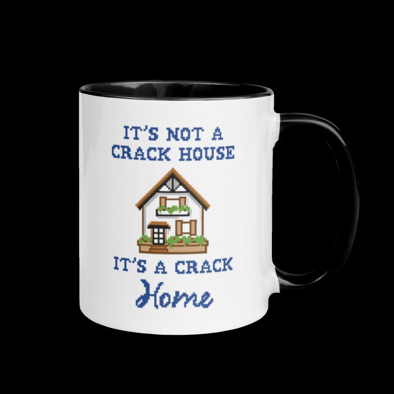 LCreativeGroup It's Not a Crack House It's a Crack Home Mug - Thumbnail 4