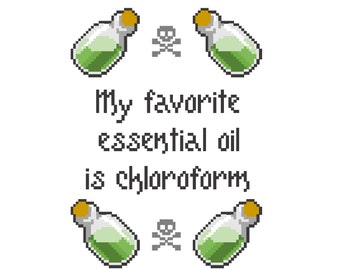 My favorite essential oil is chloroform - Funny Cross Stitch PATTERN
