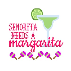 May include: A pink and green margarita glass with a lime wedge, surrounded by pink and green maracas. The text "Senorita Needs a Margarita" is written in pink.