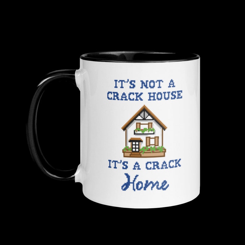 LCreativeGroup It's Not a Crack House It's a Crack Home Mug - Thumbnail 3
