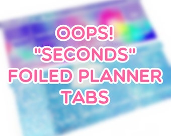 Oops Foiled Planner Tabs - Seconds Stickers - Hobonichi Weeks and Cousin Monthly Tab Stickers  - Multiple Foil Colors