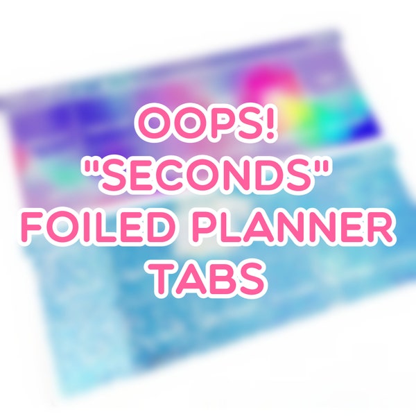 Oops Foiled Planner Tabs - Seconds Stickers - Hobonichi Weeks and Cousin Monthly Tab Stickers  - Multiple Foil Colors