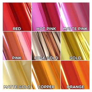 Red, Hot Pink, Matte Pink, Pink, Rose Gold, Gold, Matte Gold, Copper, Orange