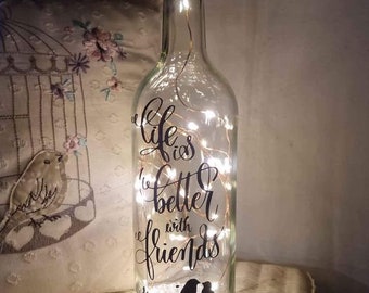 Life is better with Friends Light Bottle