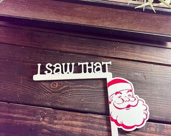 I Saw That Santa Door Corner || Funny Christmas Door Sign || Holiday Wooden Sign||