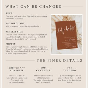 May include: A customizable baby shower invitation template with a brown background and white text that says "hello baby". The template includes editable text boxes for the baby's name, date, time, and location of the shower. The template also includes a section for photos and the option to add a reverse side.