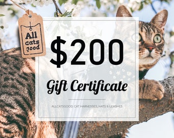 Gift Certificate For 200 Dollars for Allcatsgood Etsy Shop | E-Gift Card for Harness, Leash, Hat