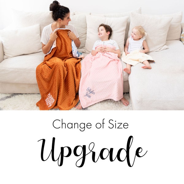 Size Upgrade Add On for purchase with a Blanket