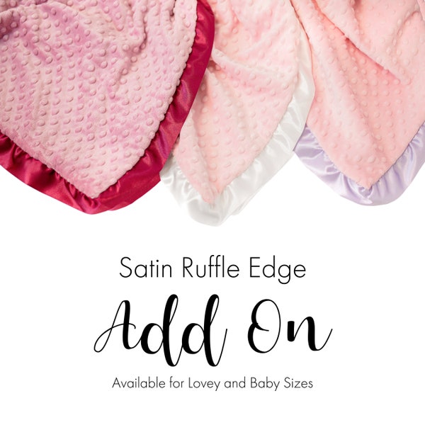 Satin Ruffle Edge Add On - Added Trim to Personalized Baby Blanket - BLANKET SOLD SEPARATELY