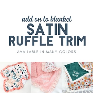 Satin Ruffle Edge Add On - Added Trim to Personalized Baby Blanket - BLANKET SOLD SEPARATELY