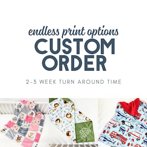 May include: Three custom-made baby blankets with different patterns. The first blanket is a patchwork design with pink, gray, and white squares. The second blanket is green with a lion print. The third blanket is blue with a fire truck print. The text "CUSTOM ORDER" is displayed in large, bold letters. The text "2-3 WEEK TURN AROUND TIME" is displayed below the text "CUSTOM ORDER".
