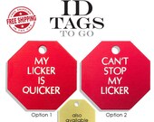 Funny ID Tags for Dogs. My Licker is Quicker. Can 39 t Stop My Licker. Large Engraved Stop Sign Two Sided Pet Dog ID Tag Personalized