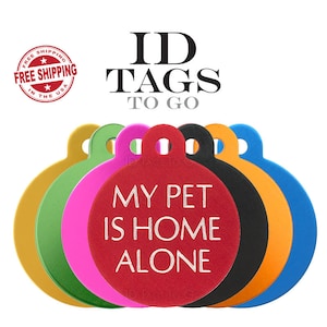 My Pet Is Home Alone. Pet Alert ID Tag for Pets Large round pet cat dog I.D. tag. Custom engraved personalized double sided.