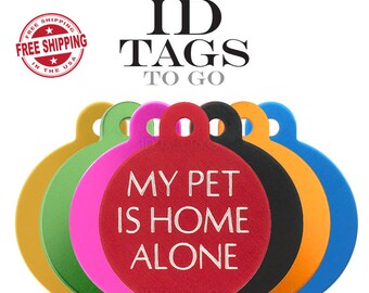 My Pet Is Home Alone. Pet Alert ID Tag for Pets Large round pet cat dog I.D. tag. Custom engraved personalized double sided.