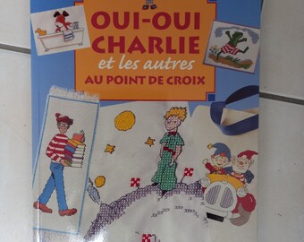 Livre point de croix Oui Oui , Charlie et les autres