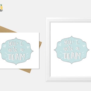We zijn een team, INSTANT DOWNLOAD, wenskaart en Art Print BUNDEL, Valentijnsdag, jubileum, verloving, bruiloft, familie, thuis
