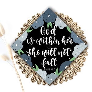 Digitally made Custom Graduation Cap Topper. God is within her she will not fall Graduation Cap.Inspirational Graduation Hat.Floral painted.