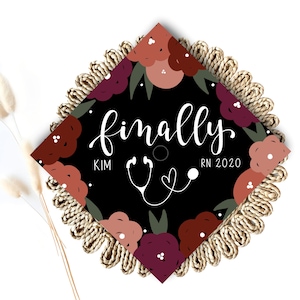 Digitally made Custom Graduation Cap Topper. Nurse Finally Graduation Cap. Stethoscope Hat. Floral painted Cap.