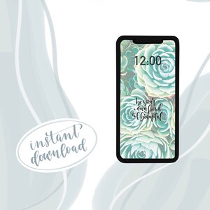Succulent I Phone Wallpaper Instant Download - Be Your Own Kind Of Beautiful