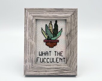 What the fucculent embroidery / funny pun flower floral cacti succulent cross stitch / unique home office decor / plant mom