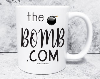 The Bomb.com Funny sarcastic coffee mug