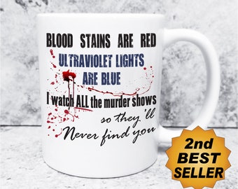 Blood Stains are Red Ultraviolet Lights are Blue Mug for Crime Junkies Murder Shows Graphic Mug