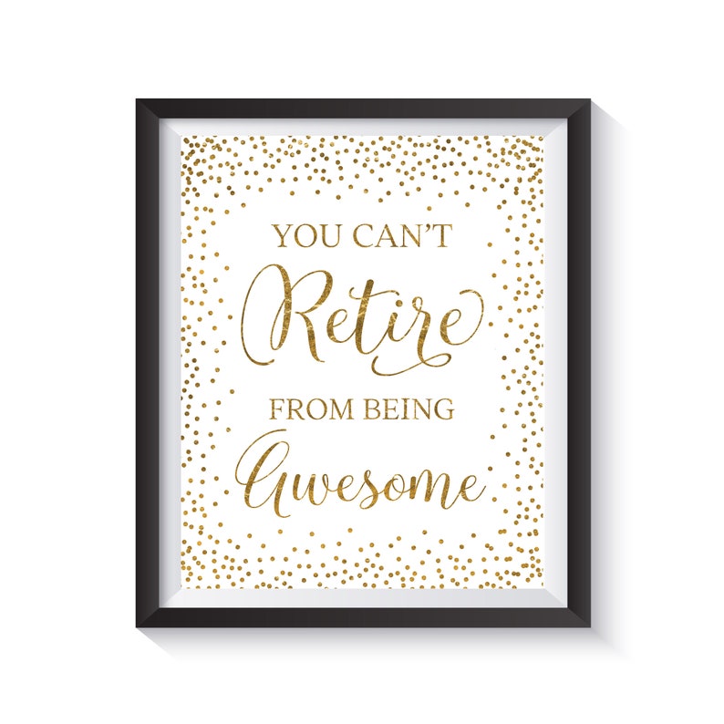 Funny Retirement Party Sign You can't Retire from being Etsy