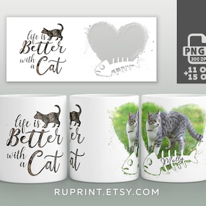 Life Is Better With a Cat - Photo mug wrap, Cat mug wrap png, Template for sublimation