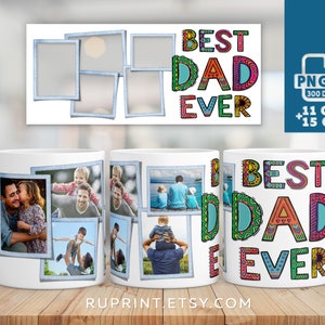 Best Dad Ever mug, Fathers Day mug with photo png, Photo mug png, Digital template for sublimation mug for dad, Father&#39;s Day gift from son
