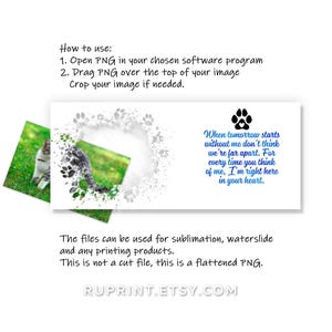 May include: A digital download of a white paw print wreath with a blue and white watercolour background. The wreath is surrounded by a quote that reads "When tomorrow starts without me don't think we're far apart. For every time you think of me, I'm right here in your heart."