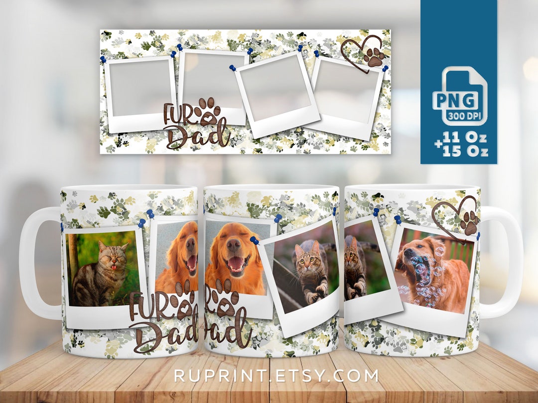 Fur Dad Mug Png, Dog Mom Mug Wrap, Cat Dad Cup Wrap, Sublimation Dog ...