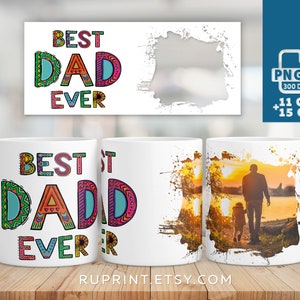 Best Dad Ever mug wrap PNG, Father Day mug for a picture, Happy Fathers Day mug, Gift for dad, Dad  custom photo mug