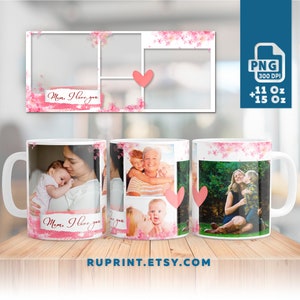 May include: A white ceramic mug with a pink floral design and a collage of photos featuring mothers and children. The mug has the text "Mom, I love you" on it. The mug is available in 11 oz and 15 oz sizes.