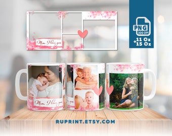 Mom, I Love You - Photo frame mug PNG, Mother's Day Personalised Photo Mug wrap, Photo mug sublimation design PNG, Photo Gift, Mugs for mom