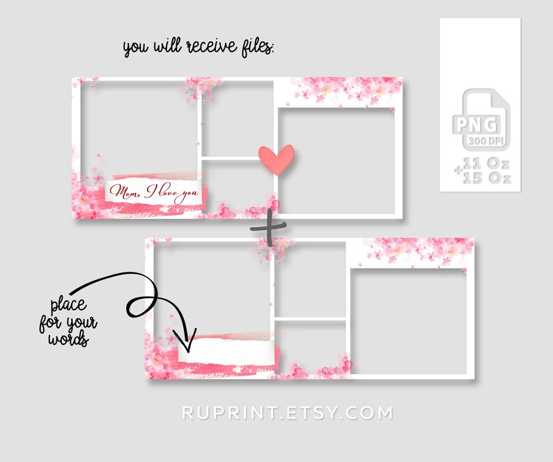 May include: A digital printable photo collage template with a pink floral design. The template has four photo spaces and a space for text. The text says "Mom I love you". The template is available in PNG format at 300 DPI and is suitable for 11 oz and 15 oz mugs.