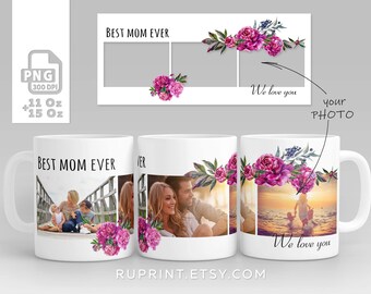 Best Mom ever mug wrap, Peony mug design, flowers mug png, Photo mug mom wrap png, 11 Oz and 15 Oz photo mug template