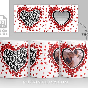 You Are My Love- Photo mug sublimation design, Love template mug PNG wrap, Heart mug digital template, Valentine&#39;s Day Gift