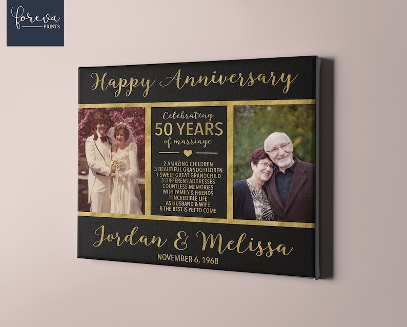 May include: A black canvas print with gold text and images. The text reads "Happy Anniversary", "Celebrating 50 Years of Marriage", "2 Amazing Children", "3 Beautiful Grandchildren", "1 Sweet Great Grandchild", "3 Different Addresses", "Countless Memories", "With Family & Friends", "1 Incredible Life", "As Husband & Wife", "& The Best Is Yet To Come", "Jordan & Melissa", and "November 6, 1968". The images are of a couple on their wedding day and a couple in their later years.