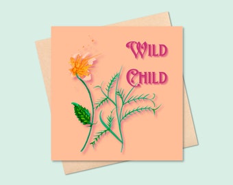 Wild Child blank card by Millie Moth - quirky card featuring wildflowers and inspiring words